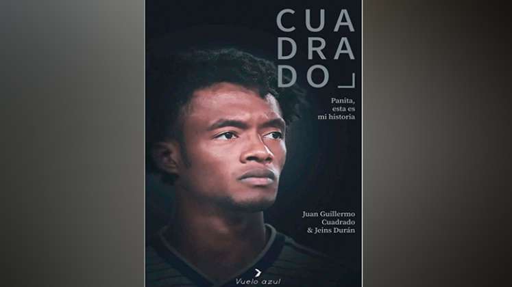 Panita-esta-es-mi-historia: Juan Guillermo Cuadrado