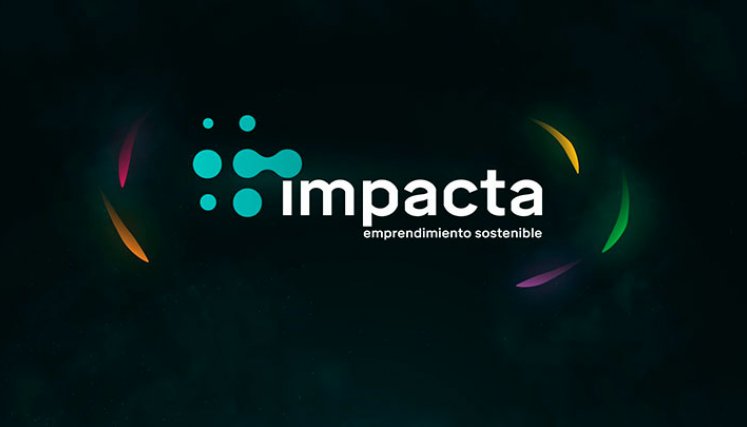  ‘Impacta-Emprendimiento Sostenible’ es la plataforma que crea y transforma emprendimientos.