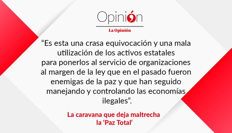 La caravana que deja maltrecha la ‘Paz Total’