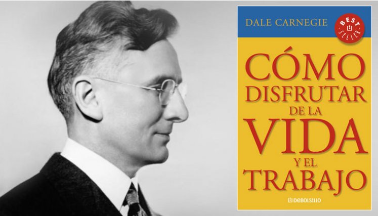 Dale Carnegie - Cómo disfrutar de la vida y del trabajo