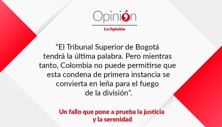 Un fallo que pone a prueba la justicia y la serenidad Un fallo que pone a prueba la justicia y la serenidad