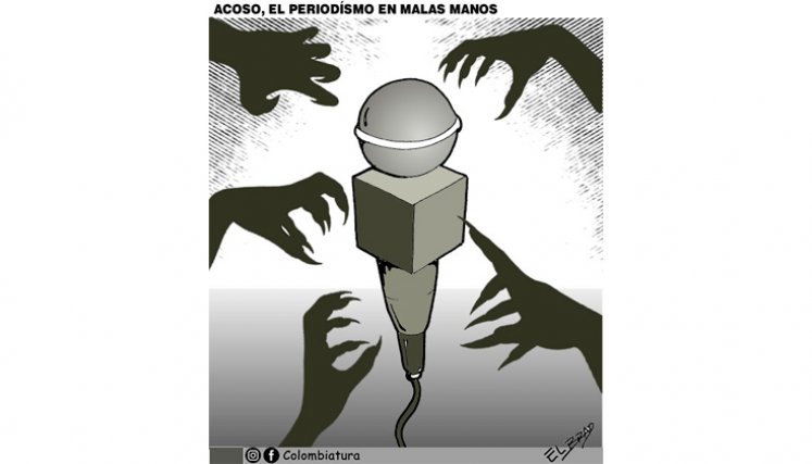 Acoso, el periodismo en malas manos