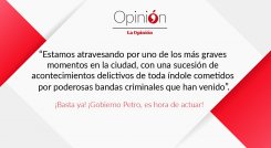Estamos atravesando por uno de los más graves  momentos en la ciudad, con una sucesión de  acontecimientos delictivos de toda índole cometidos  por poderosas bandas criminales que han venido