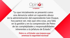 Petro vs. el Estado: una torpeza que amenaza la seguridad nacional