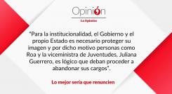 Lo mejor sería que renuncien