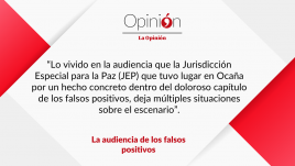 La audiencia de los falsos positivos
